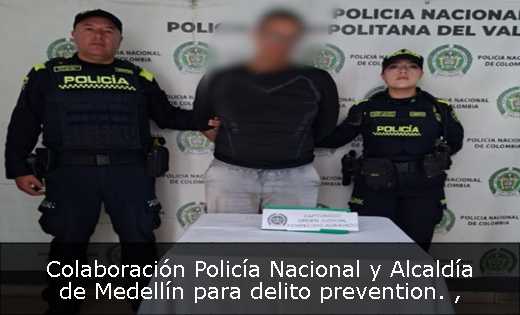 Colaboración Policía Nacional y Alcaldía de Medellín para delito prevention. 