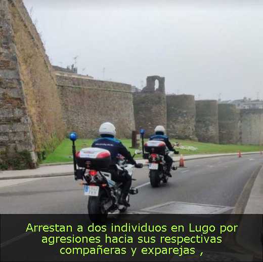 Arrestan a dos individuos en Lugo por agresiones hacia sus respectivas compañeras y exparejas 