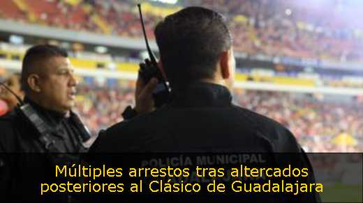 Múltiples arrestos tras altercados posteriores al Clásico de Guadalajara 