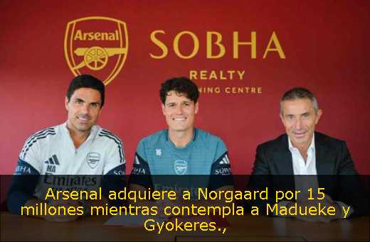 Arsenal adquiere a Norgaard por 15 millones mientras contempla a Madueke y Gyokeres
