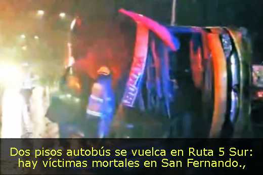 Dos pisos autobús se vuelca en Ruta 5 Sur: hay víctimas mortales en San Fernando