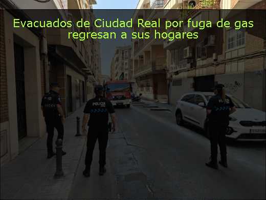 Evacuados de Ciudad Real por fuga de gas regresan a sus hogares 