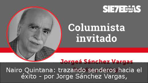 Nairo Quintana: trazando senderos hacia el éxito - por Jorge Sánchez Vargas