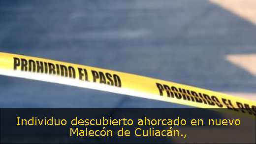Individuo descubierto ahorcado en nuevo Malecón de Culiacán