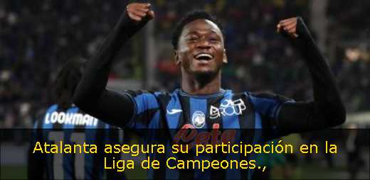 Atalanta asegura su participación en la Liga de Campeones
