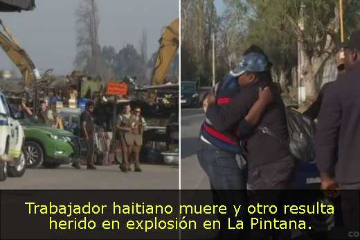 Trabajador haitiano muere y otro resulta herido en explosión en La Pintana