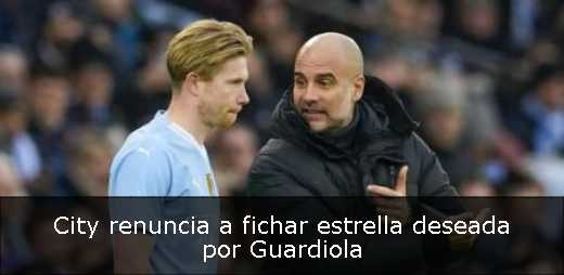 City renuncia a fichar estrella deseada por Guardiola