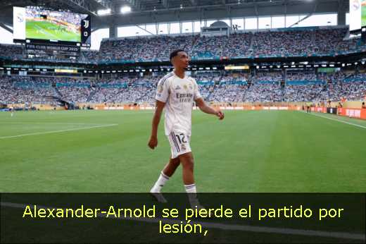 Alexander-Arnold se pierde el partido por lesión