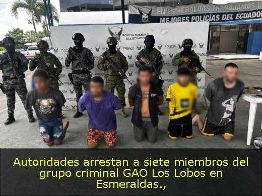 Autoridades arrestan a siete miembros del grupo criminal GAO Los Lobos en Esmeraldas