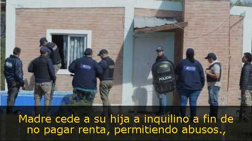 Madre cede a su hija a inquilino a fin de no pagar renta, permitiendo abusos