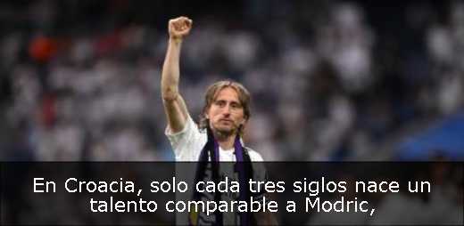 En Croacia, solo cada tres siglos nace un talento comparable a Modric