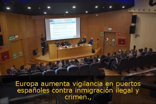 Europa aumenta vigilancia en puertos españoles contra inmigración ilegal y crimen