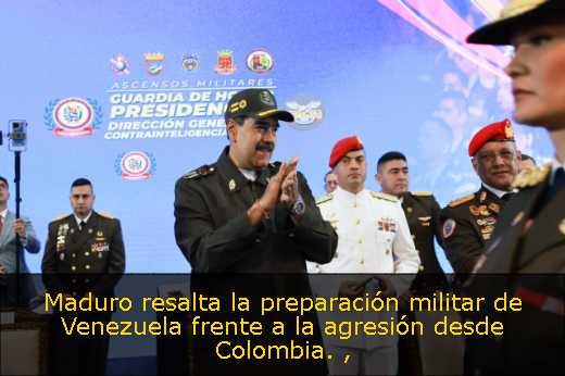 Maduro resalta la preparación militar de Venezuela frente a la agresión desde Colombia. 