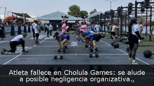 Atleta fallece en Cholula Games: se alude a posible negligencia organizativa