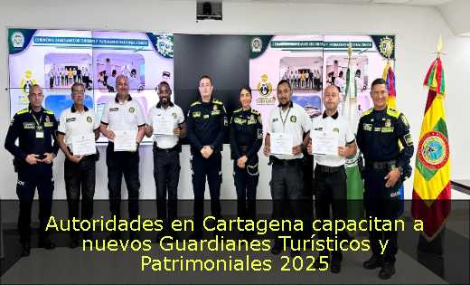 Autoridades en Cartagena capacitan a nuevos Guardianes Turísticos y Patrimoniales 2025 