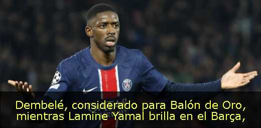 Dembelé, considerado para Balón de Oro, mientras Lamine Yamal brilla en el Barça