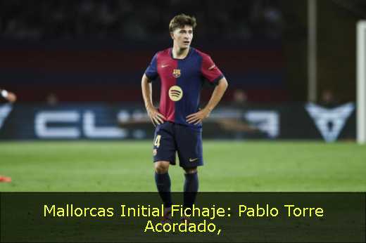 Mallorcas Initial Fichaje: Pablo Torre Acordado
