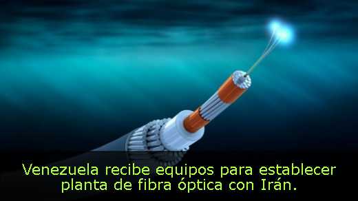 Venezuela recibe equipos para establecer planta de fibra óptica con Irán. 