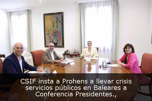 CSIF insta a Prohens a llevar crisis servicios públicos en Baleares a Conferencia Presidentes