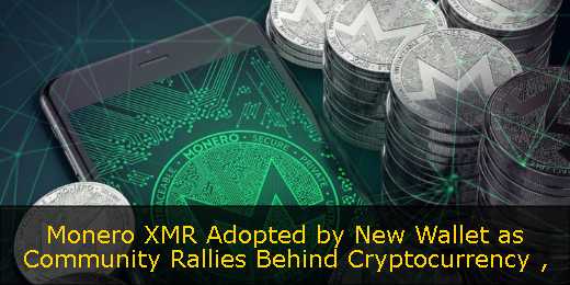Monero XMR Adopted by New Wallet as Community Rallies Behind Cryptocurrency 
