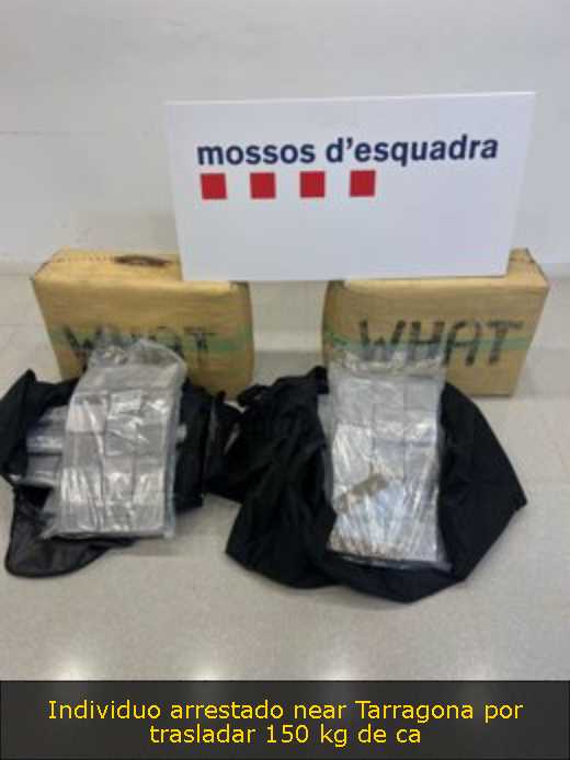 Individuo arrestado near Tarragona por trasladar 150 kg de ca
