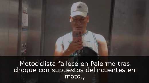 Motociclista fallece en Palermo tras choque con supuestos delincuentes en moto