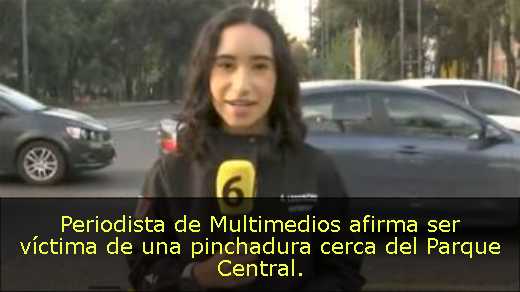 Periodista de Multimedios afirma ser víctima de una pinchadura cerca del Parque Central. 