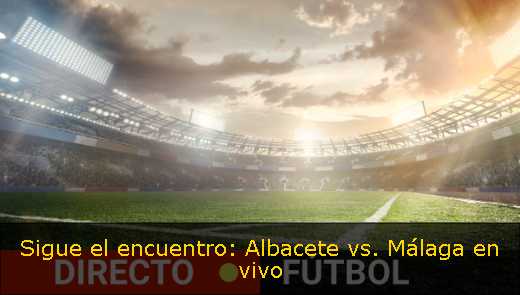 Sigue el encuentro: Albacete vs. Málaga en vivo