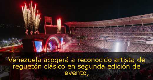 Venezuela acogerá a reconocido artista de reguetón clásico en segunda edición de evento