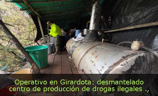 Operativo en Girardota: desmantelado centro de producción de drogas ilegales 