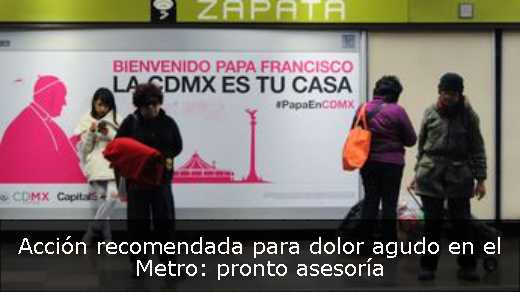 Acción recomendada para dolor agudo en el Metro: pronto asesoría