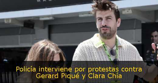 Policía interviene por protestas contra Gerard Piqué y Clara Chía 