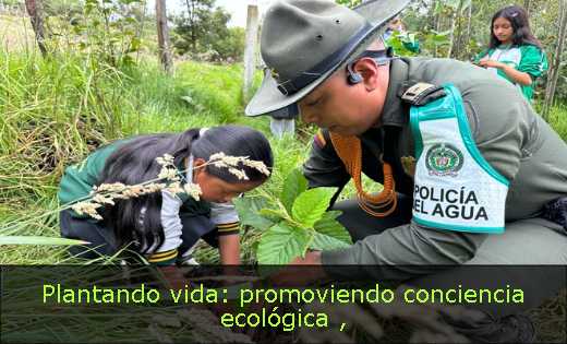 Plantando vida: promoviendo conciencia ecológica 