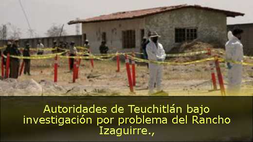 Autoridades de Teuchitlán bajo investigación por problema del Rancho Izaguirre