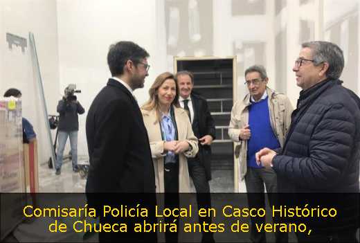 Comisaría Policía Local en Casco Histórico de Chueca abrirá antes de verano
