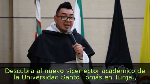 Descubra al nuevo vicerrector académico de la Universidad Santo Tomás en Tunja