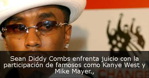 Sean Diddy Combs enfrenta juicio con la participación de famosos como Kanye West y Mike Mayer