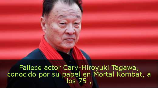 Fallece actor Cary-Hiroyuki Tagawa, conocido por su papel en Mortal Kombat, a los 75 