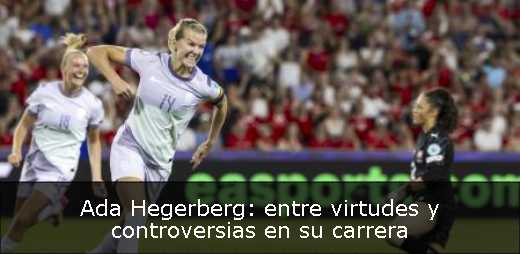 Ada Hegerberg: entre virtudes y controversias en su carrera