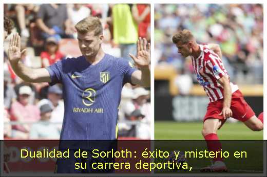 Dualidad de Sorloth: éxito y misterio en su carrera deportiva