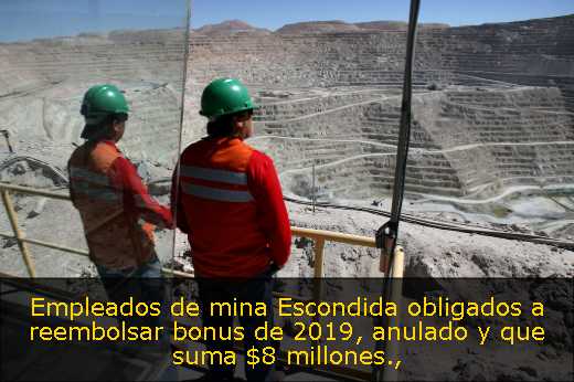 Empleados de mina Escondida obligados a reembolsar bonus de 2019, anulado y que suma $8 millones
