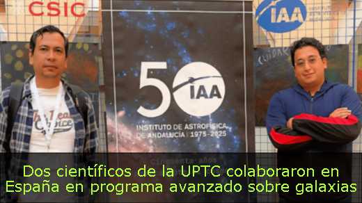 Dos científicos de la UPTC colaboraron en España en programa avanzado sobre galaxias 