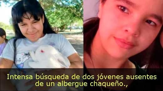 Intensa búsqueda de dos jóvenes ausentes de un albergue chaqueño
