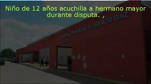 Niño de 12 años acuchilla a hermano mayor durante disputa. 