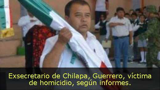 Exsecretario de Chilapa, Guerrero, víctima de homicidio, según informes. 