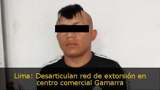 Lima: Desarticulan red de extorsión en centro comercial Gamarra