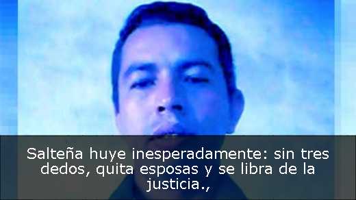 Salteña huye inesperadamente: sin tres dedos, quita esposas y se libra de la justicia