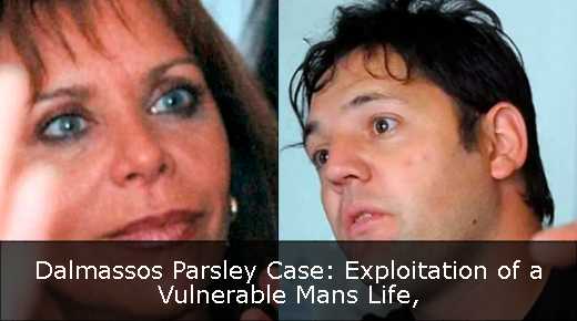 Dalmassos Parsley Case: Exploitation of a Vulnerable Mans Life