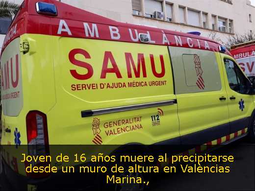 Joven de 16 años muere al precipitarse desde un muro de altura en Valèncias Marina