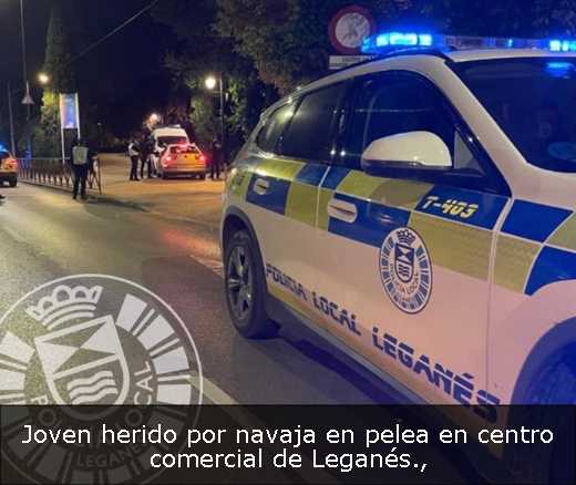 Joven herido por navaja en pelea en centro comercial de Leganés